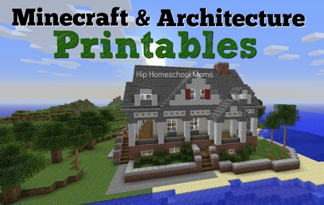 Minecraft and architecture printables - Hip Homeschool Moms | Creative teaching and learning | Scoop.it