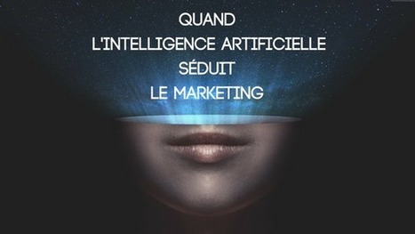 L'intelligence artificielle (IA) au service des marques | Artificial Intelligence | Scoop.it