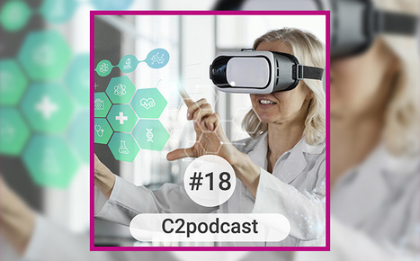 [C2Podcast] : L’innovation dans la formation sanitaire et sociale avec la réalité Virtuelle | Formation : Innovations et EdTech | Scoop.it