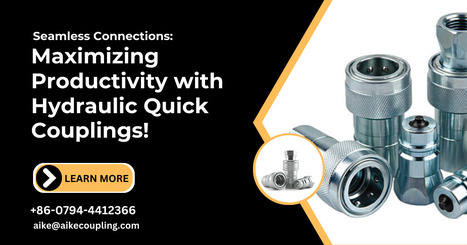 Hydraulic Quick Couplings: Maximizing Productivity! | Jiangxi Aike Industrial Co., Ltd. | Scoop.it