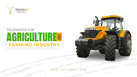 What is Telematics For The Agriculture And Farming Industry | GPS Tracking Software | Scoop.it