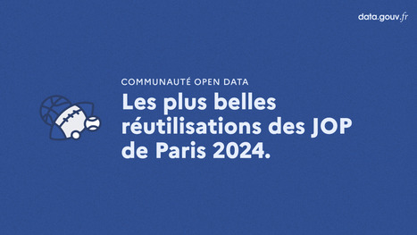Les plus belles réutilisations de données des Jeux Olympiques et Paralympiques de Paris 2024 - data.gouv.fr | 1 - Etudes - Rapports - Chiffres Clefs | Scoop.it