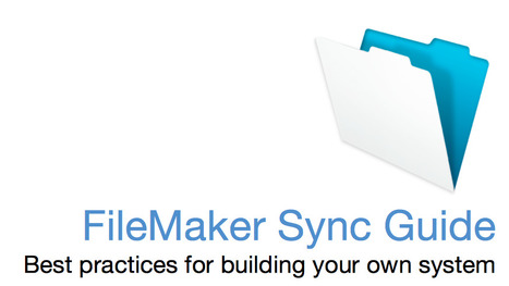 FileMaker Sync Guide - Best practices for building your own system | Learning Claris FileMaker | Scoop.it