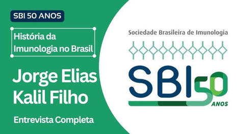 SBI Entrevistas: Jorge Elias Kalil Filho - "2&ordf; Gera&ccedil;&atilde;o de Imunologistas Brasileiros" | Jorge Kalil | History of Immunology | Scoop.it
