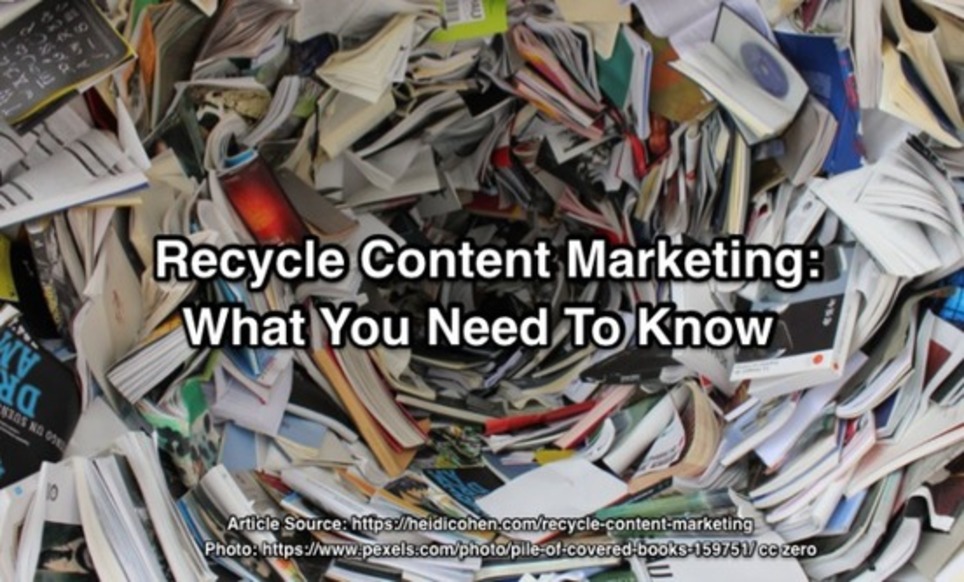 Recycle Content Marketing: 100+ Ways To Reuse, Repurpose & Repromote | Marketing de contenidos, art&iacute;culos seleccionados por Eva Sanagustin | Scoop.it
