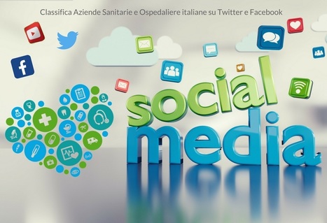 Aziende Sanitarie, Ospedali e Social Media: le "TOP 5" su Twitter e Facebook - Digital Marketing Farmaceutico | Italian Social Marketing Association -   Newsletter 216 | Scoop.it