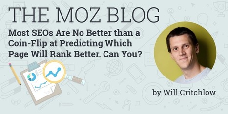 Most SEOs Are No Better than a Coin-Flip at Predicting Which Page Will Rank Better. Can You? | Tampa Florida Marketing | Scoop.it
