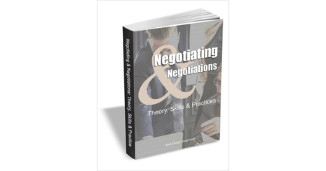 Negotiating & Negotiations - Theory, Skills & Practices, Free eBook from MakeUseOf | Learning with Technology | Scoop.it