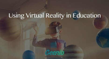 Using Virtual Reality In Education - eLearning Industry | iGeneration - Humane Use of Technology in an AI world (Pedagogy & Digital Innovation) | Scoop.it