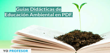 Gu&iacute;as Did&aacute;cticas de Educaci&oacute;n Ambiental en PDF. | Educaci&oacute;n, TIC y ecolog&iacute;a | Scoop.it