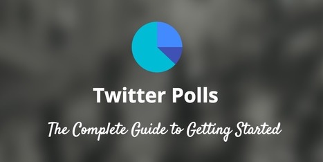 Complete Guide to New Twitter Polls: What They Are, How They Work and 9 Ways to Use Them | Latest Social Media News | Scoop.it
