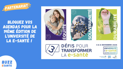Bloquez vos agendas ! L'Université de la e-santé revient pour une 19ème édition les 5 & 6 novembre 2025 | Buzz e-sante | Scoop.it