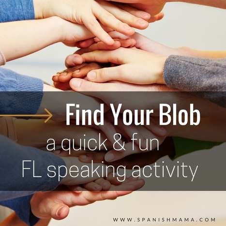 Find Your Blob: A Quick, Fun FL Speaking Activity | Todoele - Enseñanza y aprendizaje del español | Scoop.it