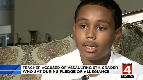 Mich. Teacher ‘Violently’ Drags Black 6th-Grader Out of His Seat After He Declines to Stand for the Pledge of Allegiance: Report | Ed Tech Chatter | Scoop.it