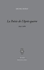 (Note de lecture) Michel Murat, La poésie de l’après-guerre, 1945–1960, par Jan Baetens (Poezibao) | Poésie Elémentaire | Scoop.it