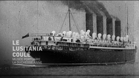 Histoires 14-18 : Le Lusitania coulé | Autour du Centenaire 14-18 | Scoop.it