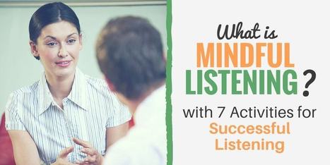 What Is Mindful Listening? PLUS Seven Activities for Successful Listening! | Education 2.0 & 3.0 | Scoop.it
