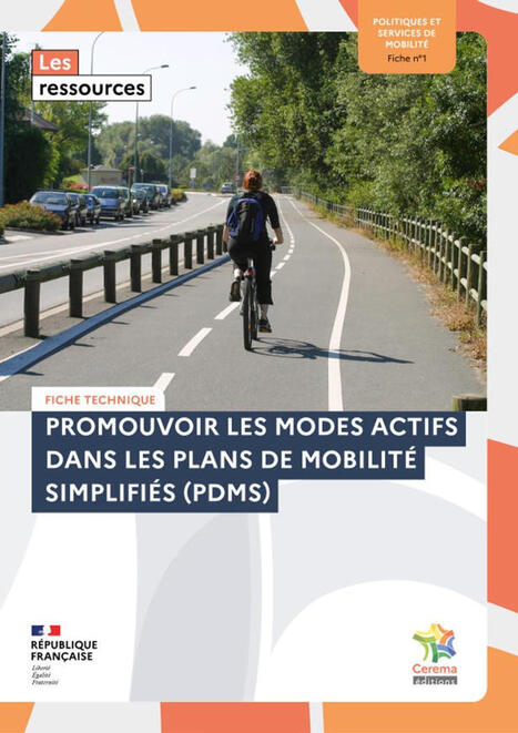 Politiques et services de mobilit&eacute;. Fiche n&deg;1, Promouvoir les modes actifs dans les plans de mobilit&eacute; simplifi&eacute;s (PDMS) - Cerema | Veille s&eacute;curit&eacute; routi&egrave;re - infrastructure du Cerema | Scoop.it