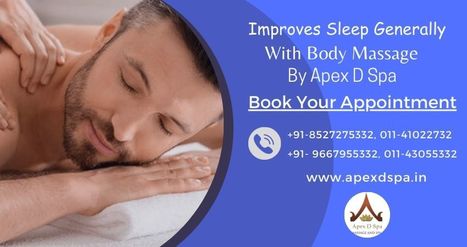 Best Our Professional Body Massage Service in South Delhi By Apex D Spa | Best Spa in South Delhi | Scoop.it