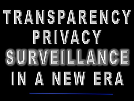 Transparency, Privacy and Surveillance in a new era | The Transparent Society | Scoop.it