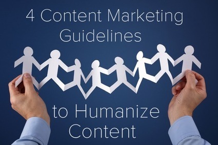 4 Content Marketing Guidelines to Humanize Content | Content Marketing Forum | Content and Curation for Nonprofits | Scoop.it