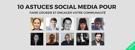 10 Experts Social Media partagent leur Hack | SoShake | Scoop.it