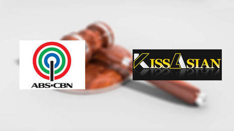 ABS-CBN wins the case, KissAsian ordered to pay over Php92 million in damages and copyright infringement | Gadget Reviews | Scoop.it