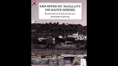 1200 élèves partent à la découverte du patrimoine historique du Saillant de Saint-Mihiel et publient un livre documentaire | Autour du Centenaire 14-18 | Scoop.it