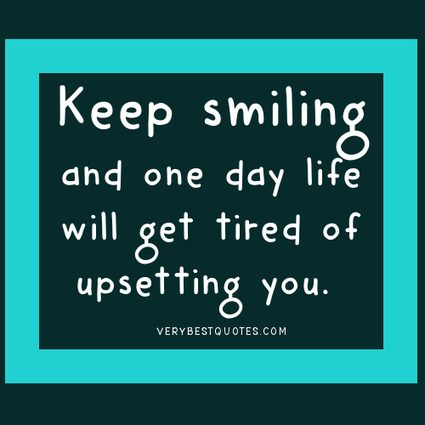 Words of encouragement – Keep Smiling - V