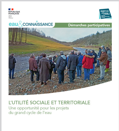 Démarches participatives - L'utilité sociale et territoriale : une opportunité pour les projets du grand cycle de l'eau | Biodiversité | Scoop.it