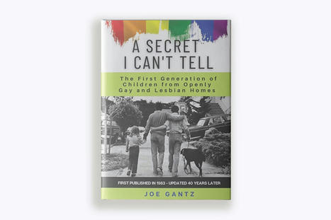 Joe Gantz interviews kids of queer parents again after 40 years | LGBTQ+ Movies, Theatre, FIlm & Music | Scoop.it
