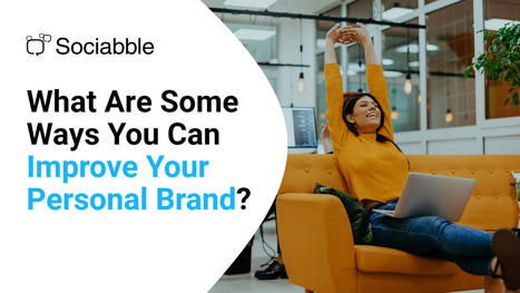 What are some ways you can improve your personal brand? | Professional Development for Public & Private Sector | Scoop.it