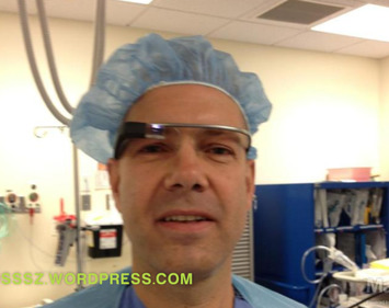 Google Glass Finds Its Way to the Operating Room- interesting and mildly creepy ;-) | WHY IT MATTERS: Digital Transformation | Scoop.it