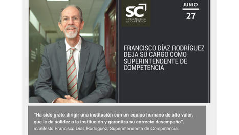 #DESTACADO: Francisco Díaz Rodríguez deja su cargo como Superintendente de Competencia en #ElSalvador | SC News® | Scoop.it