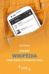 Peut-on se fier à Wikipédia ? Les conseils de Guy Delsaut - Recherche éveillée | Pédagogie & Technologie | Scoop.it