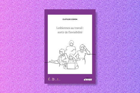&laquo;&nbsp;Lesbiennes au travail&nbsp;: sortir de l&rsquo;invisibilit&eacute;&nbsp;&raquo;&nbsp;: une enqu&ecirc;te pour mieux saisir le v&eacute;cu des femmes homosexuelles au sein des entreprises&nbsp;- Le Monde | Revue de presse | Scoop.it