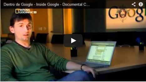 Dentro de Google. Inside Google. Documental Completo | tecno4 | Scoop.it