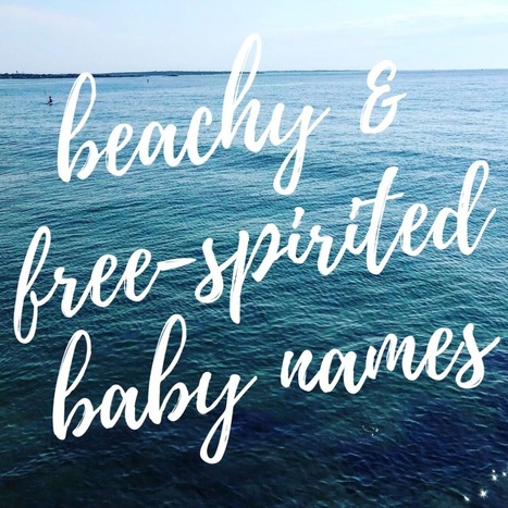 100 Beachy & Free-Spirited Baby Names | Name News | Scoop.it