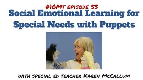 Social Emotional Learning for Special Needs with Puppets #spedchat via @coolcatteacher  | iGeneration - 21st Century Education (Pedagogy & Digital Innovation) | Scoop.it