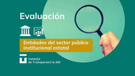 Consejo de transparencia | El cumplimiento medio en transparencia en de las entidades del Sector Público Institucional estatal evaluadas este año es solo del 38,9% | Evaluación de Políticas Públicas - Actualidad y noticias | Scoop.it