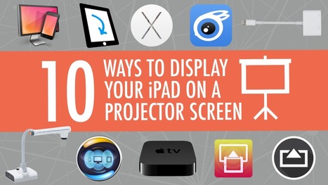10 Ways to Show Your iPad on a Projector Screen | DIGITAL LEARNING | Scoop.it