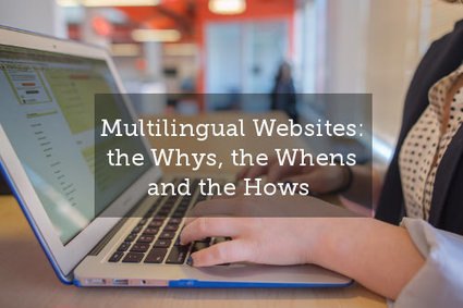 Multilingual Website: the Whys, the Whens and the Hows | In Other Words Blog | NOTIZIE DAL MONDO DELLA TRADUZIONE | Scoop.it
