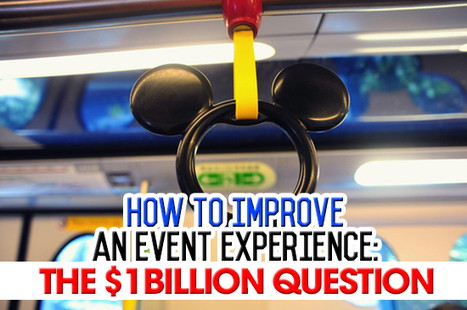 How to Improve an Event Experience: The $1 Billion Question | Transports et Mobilit&eacute;s | Scoop.it