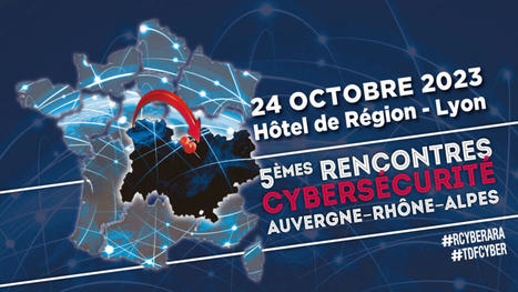 5E RENCONTRES CYBERSECURITE AUVERGNE-RHONE-ALPES Lyon, le 24 octobre 2023 | Actu des entreprises (recrutement, implantation, création ...) | Scoop.it