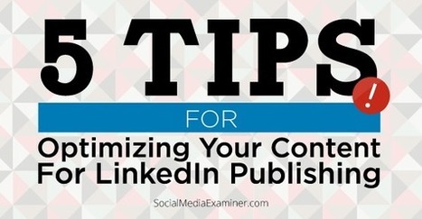 How to Maximize Your LinkedIn Publishing Exposure | SME | Public Relations & Social Marketing Insight | Scoop.it