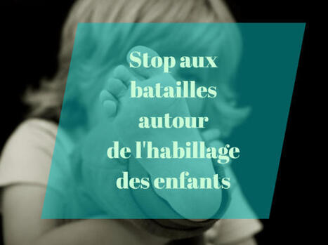 Stop aux batailles autour de l'habillage des enfants | BON PLANS | Scoop.it