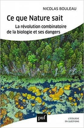 Nicolas Bouleau : Ce que nature sait. La révolution combinatoire de la biologie et ses dangers | EntomoScience | Scoop.it