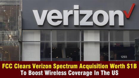 FCC Clears Verizon Spectrum Acquisition Worth $1B To Boost Wireless Coverage In The US | by&nbsp;Maria Isabel Rodrigues | LinkedIn.com | Surfing the Broadband Bit Stream | Scoop.it