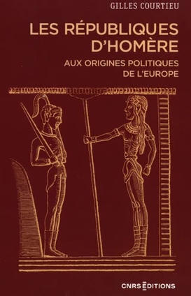 Gilles Courtieu : Les r&eacute;publiques d'Hom&egrave;re. Aux origines politiques de l'Europe | Les Livres de Philosophie | Scoop.it