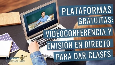 Plataformas gratuitas de videoconferencia y emisión en directo para dar clases | TIC & Educación | Scoop.it